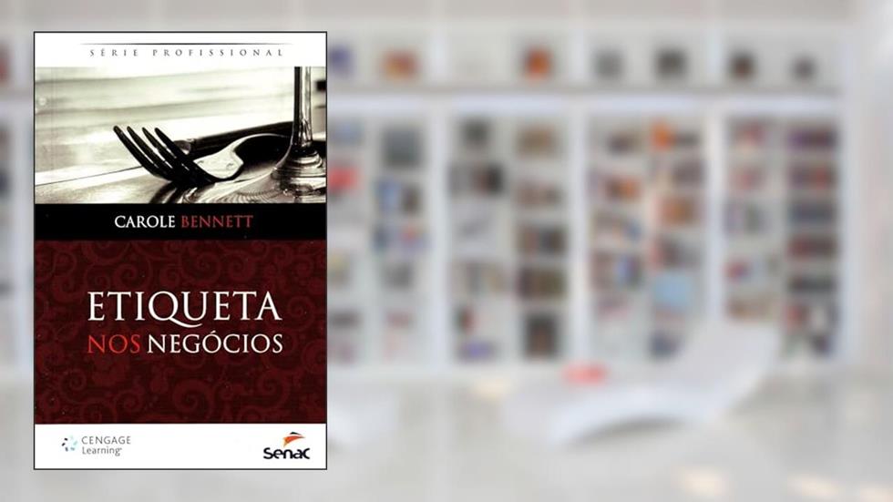 Etiqueta nos Negócios, do autor Carole Bennet
