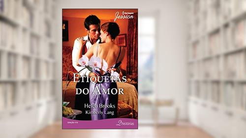 Capa de Etiquetas do Amor (Harlequin Jessica Livro 173), do autor Kimberly Lang; Helen Brooks