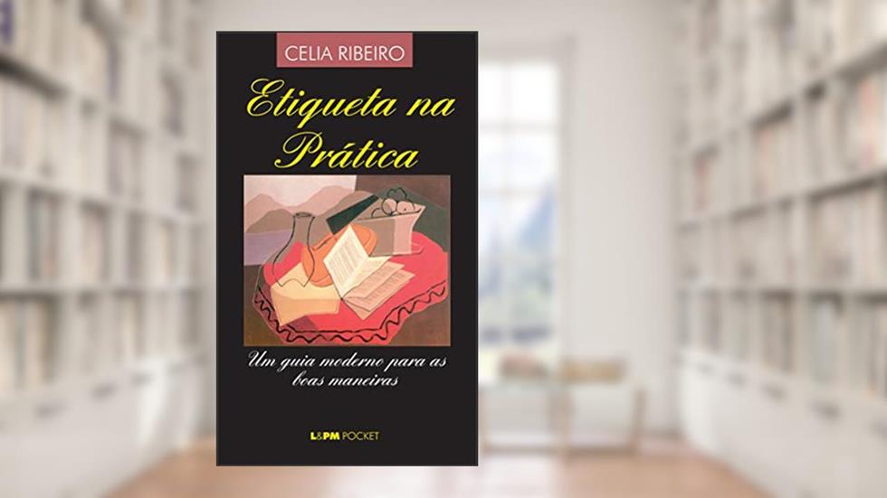 Etiqueta na Prática, do autor Celia Ribeiro