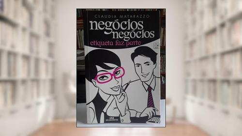 Capa de Negocios, Negocios, Etiqueta Faz Parte, do autor Claudia Matarazzo
