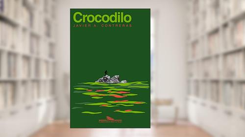 Capa de Crocodilo, do autor Javier A. Contreras