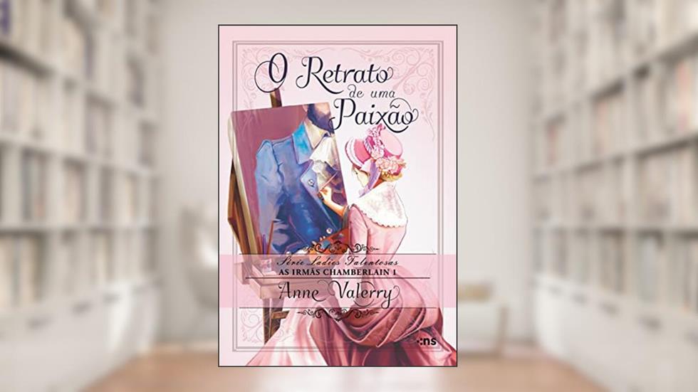 O retrato de uma paixão, do autor Anne Valerry