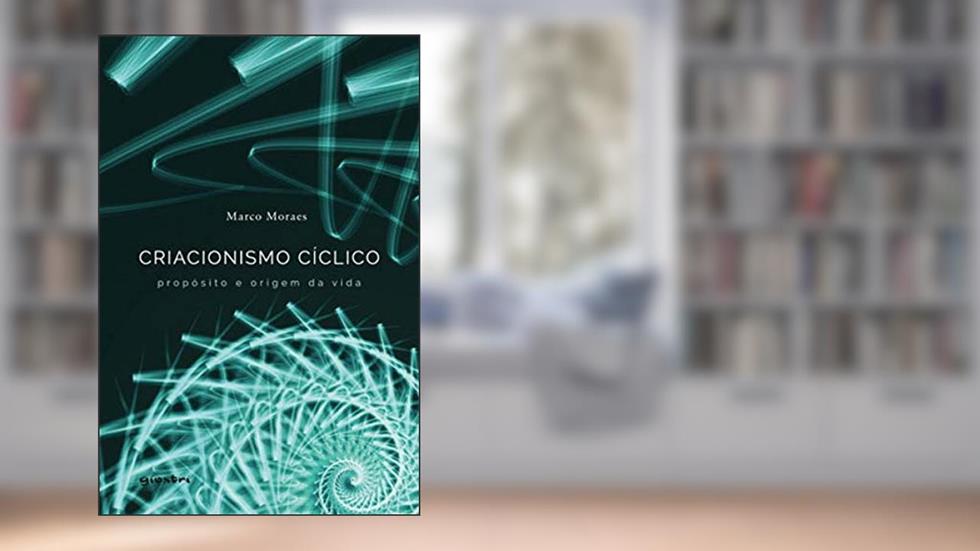 CRIACIONISMO CÍCLICO, do autor MARCO MORAES