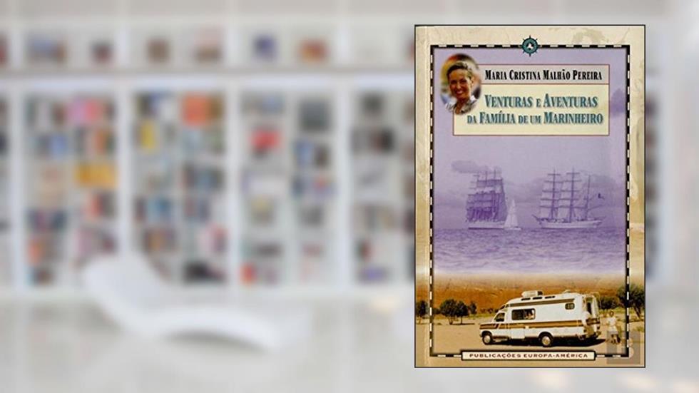 Venturas e Aventuras da Família de Um Marinheiro, do autor Malhão Pereira