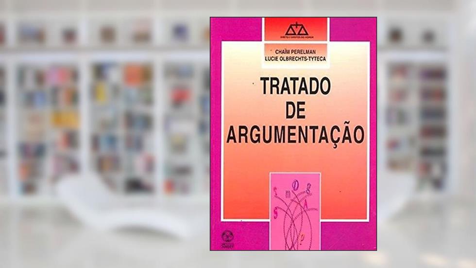 Tratado de argumentação, do autor Chaïm Perelman; Lucie Olbrechts-Tyteca
