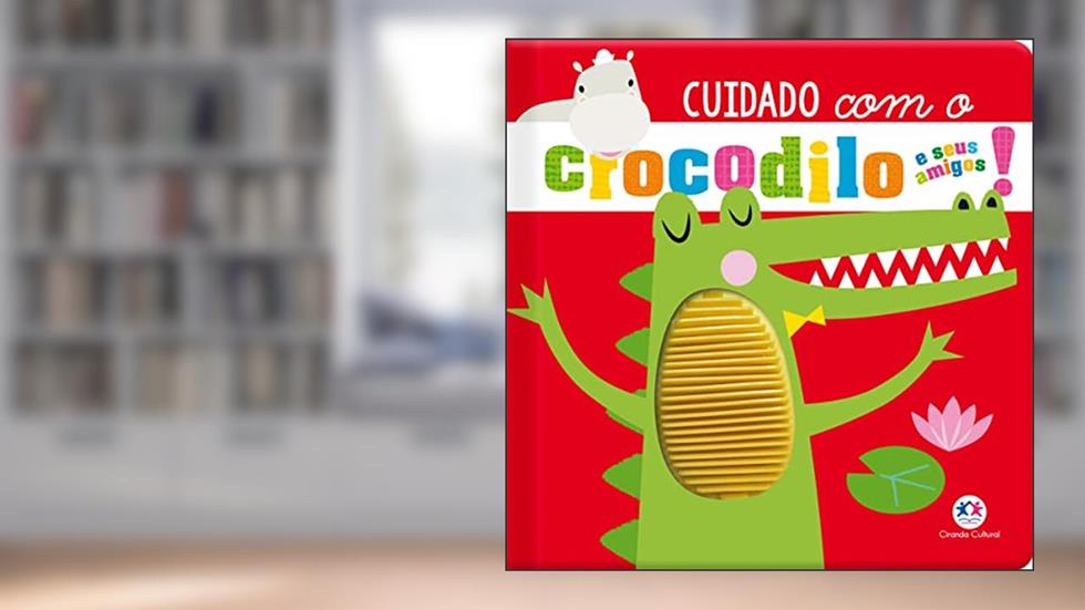 Cuidado com o crocodilo e seus amigos!, do autor Rosie Greening