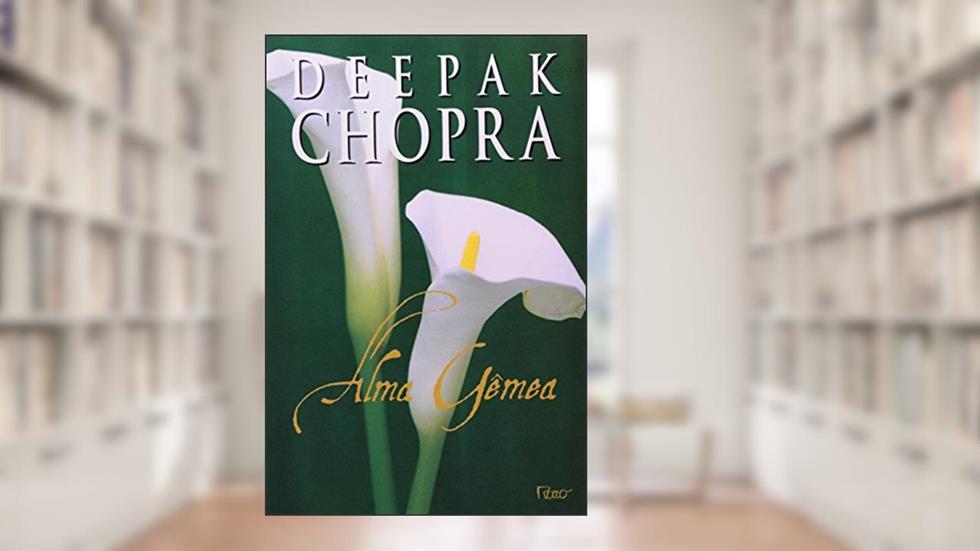 Alma gêmea, do autor Deepak Chopra