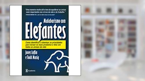 Capa de Malabarismo com elefantes, do autor Jones Loflin; Todd Musig