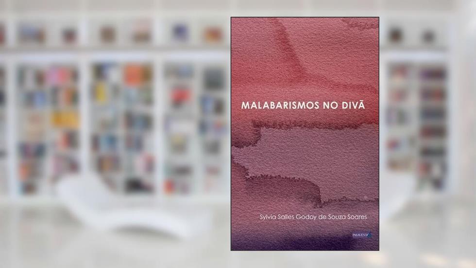 Malabarismos no Divã, do autor Sylvia Salles Godoy de Souza Soares