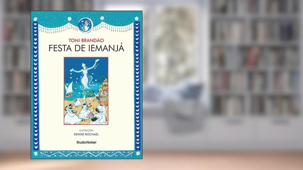 Festa de Iemanjá : Festas brasileiras, do autor Toni Brandão
