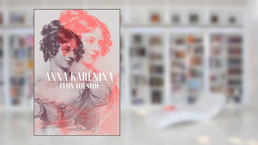 Anna Karênina: Romance em oito partes, do autor Leon Tolstói