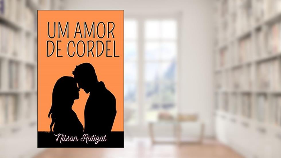 Um amor de cordel, do autor Nilson Rutizat