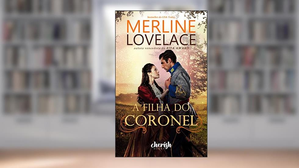 A Filha do Coronel (Garrets de Wyoming Livro 2), do autor Merline Lovelace