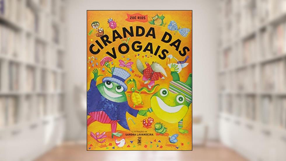Ciranda Das Vogais, do autor Zoe Rios