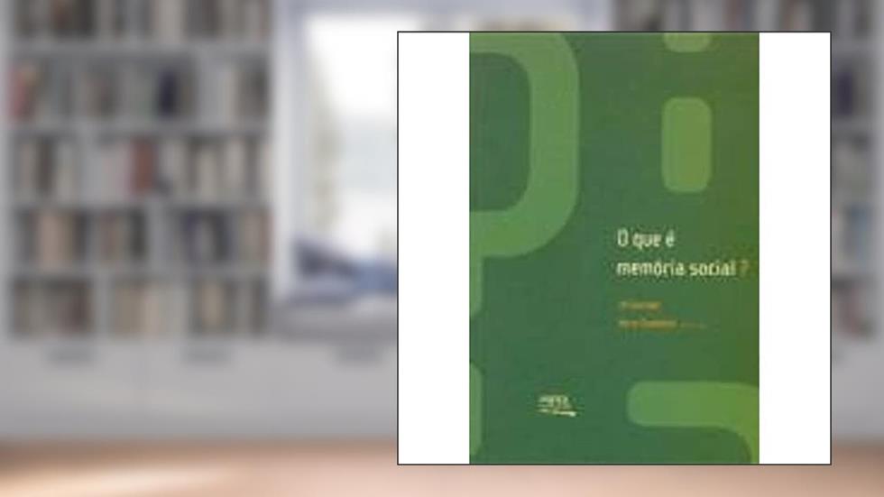 O que e Memoria Social, do autor Jô Gondar