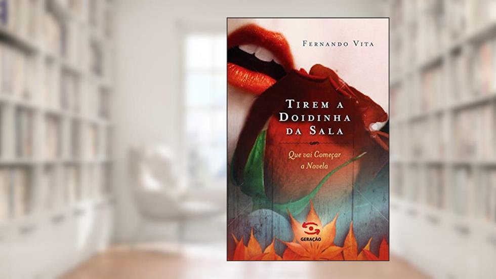 Tirem a doidinha da sala que vai começar a novela, do autor Fernando Vita
