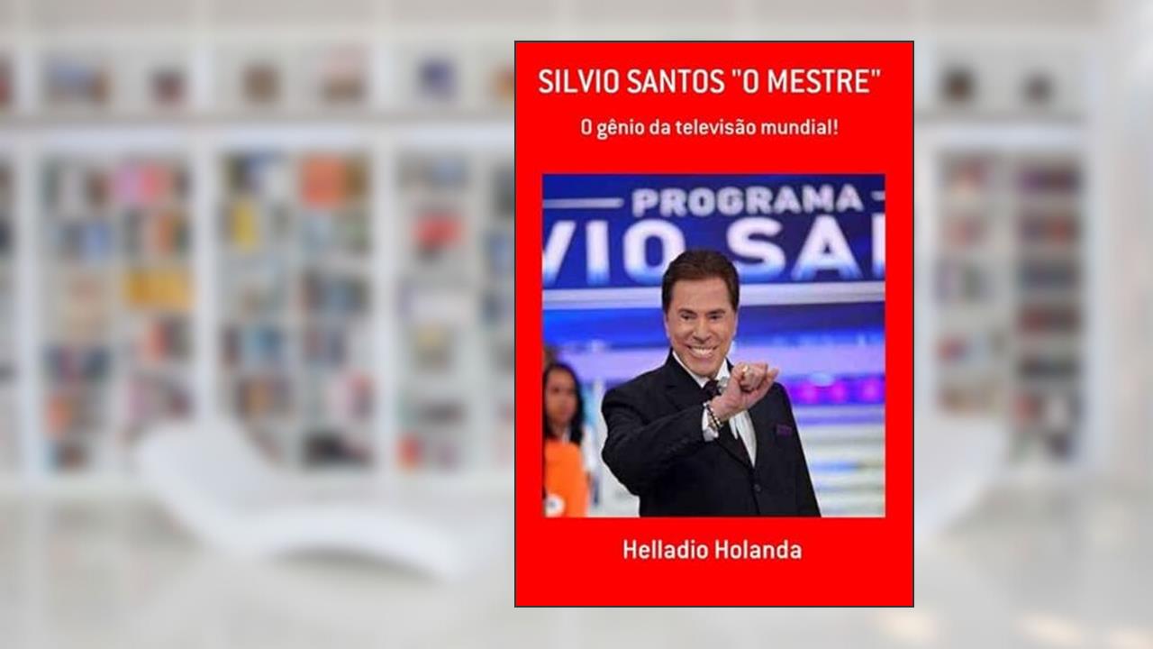 Silvio Santos "O Mestre", do autor Helladio Holanda