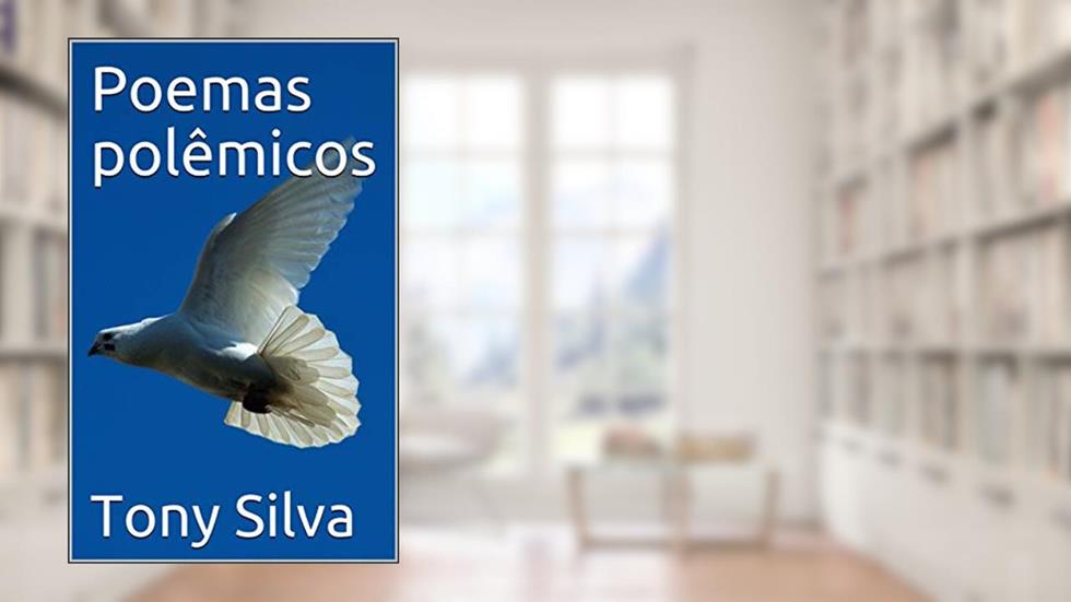 Poemas polêmicos (Série editorial 11 Livro 1), do autor Tony Silva