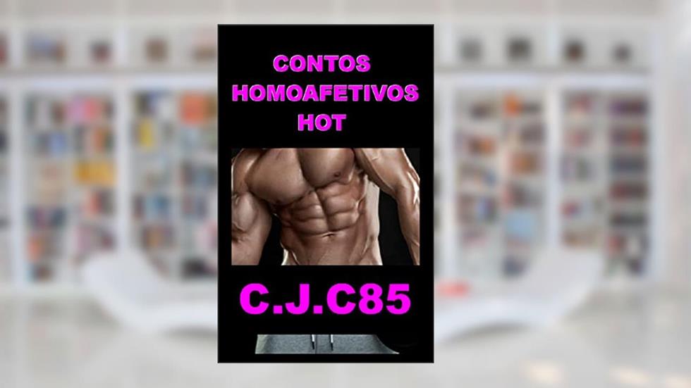 Contos Homoafetivos Hot, do autor C.J.C 85
