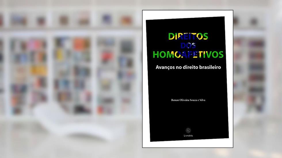 Direito dos Homoafetivos, do autor Renan Oliveira Souza e Silva