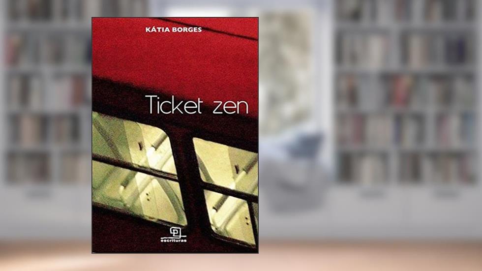 Ticket zen, do autor Katia Borges