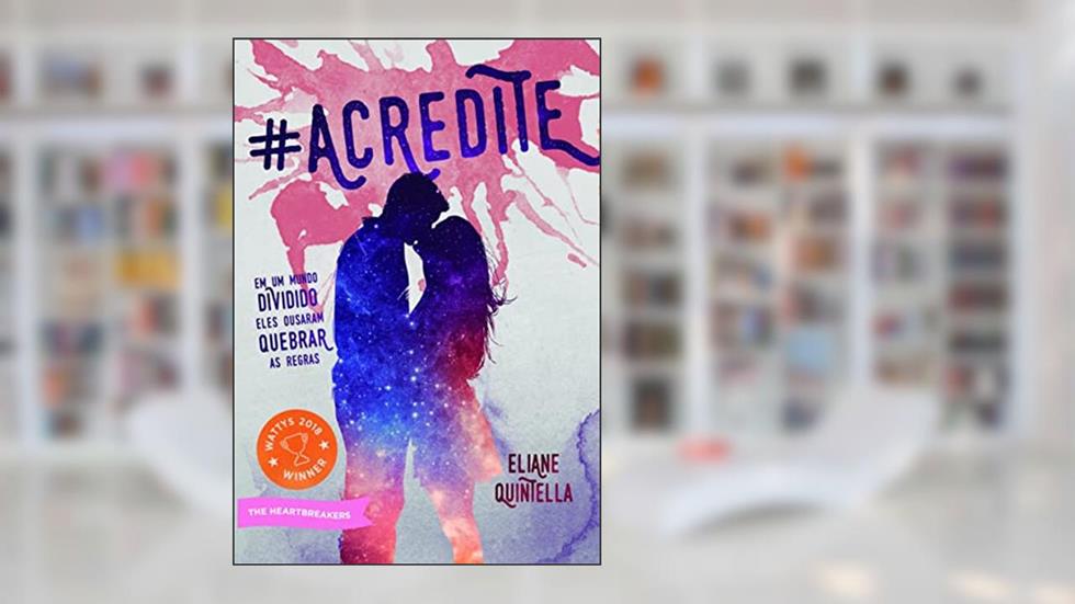 #Acredite: em um Mundo Dividido Eles Ousaram Quebrar as Regras, do autor Eliane Quintella