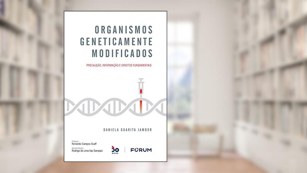 Organismos Geneticamente Modificados: Precaução, informação e Direitos Fundamentais, do autor Daniela Guarita Jambor