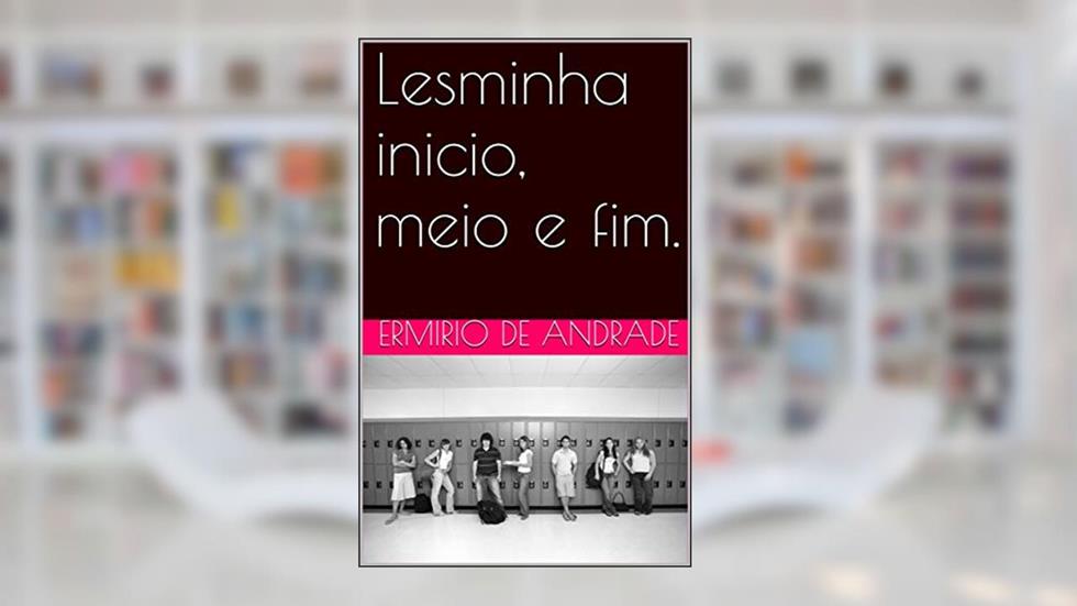 Lesminha inicio, meio e fim., do autor ERMIRIO DE ANDRADE