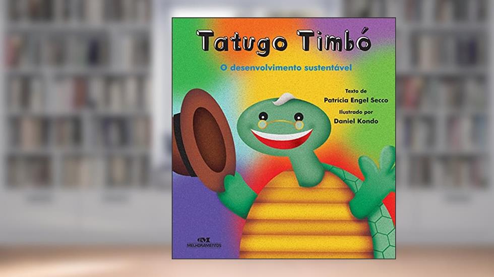 Tatugo Timbó: O Desenvolvimento Sustentável, do autor Patrícia Engel Secco