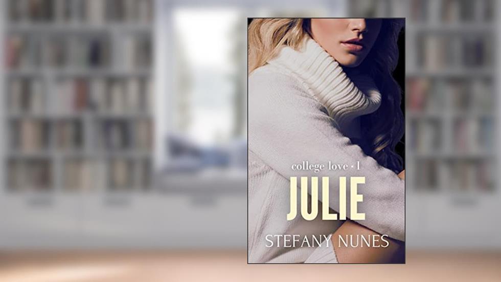 Julie: College Love 1, do autor Stefany Nunes