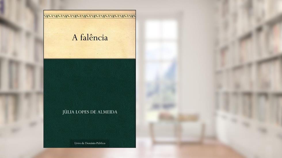A falência, do autor Júlia Lopes de Almeida