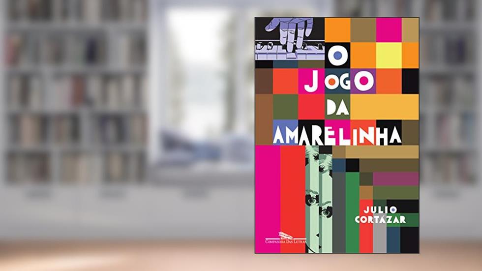 O jogo da amarelinha, do autor Julio Cortázar