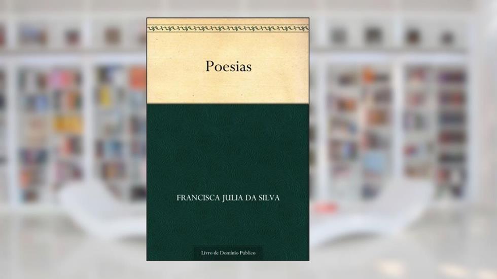 Poesias, do autor Francisca Julia da Silva