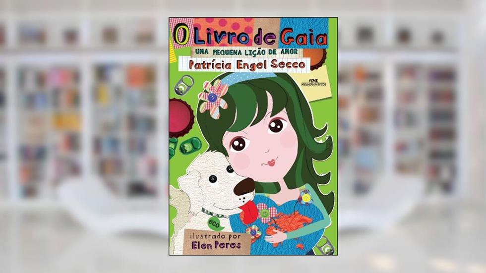 O livro de Gaia: Uma pequena lição de amor, do autor Patrícia Engel Secco