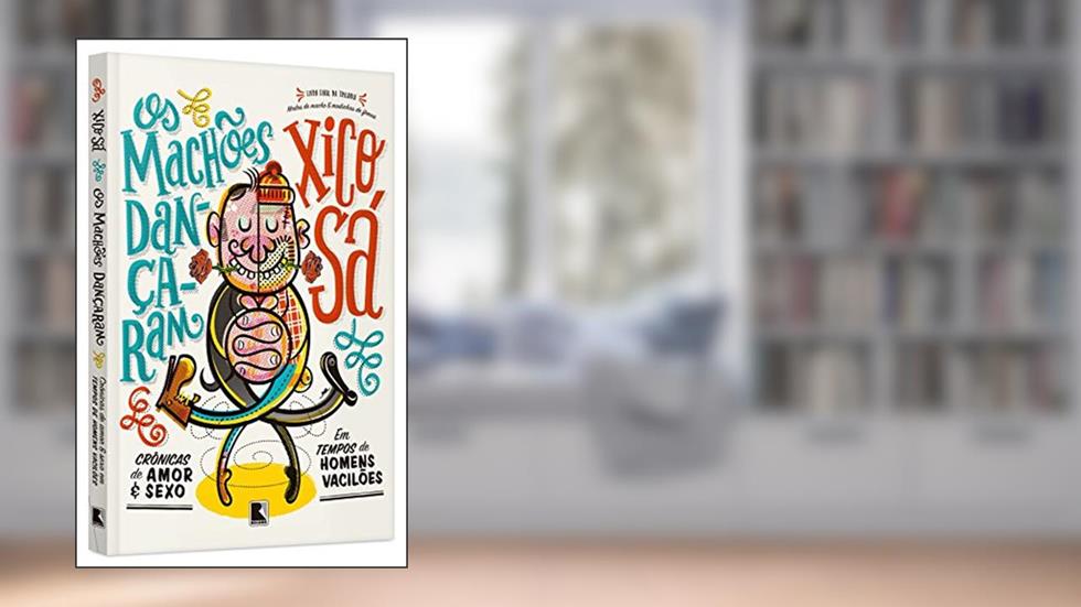 Os machões dançaram, do autor Xico Sá