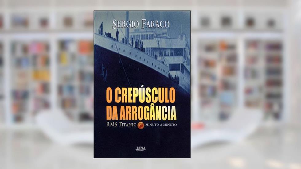 O Crepúsculo da Arrogância, do autor Sérgio Faraco