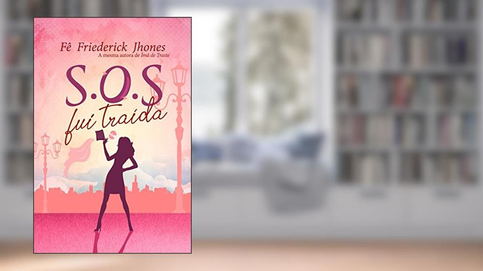 SOS fui traída, do autor Fê Friederick Jhones