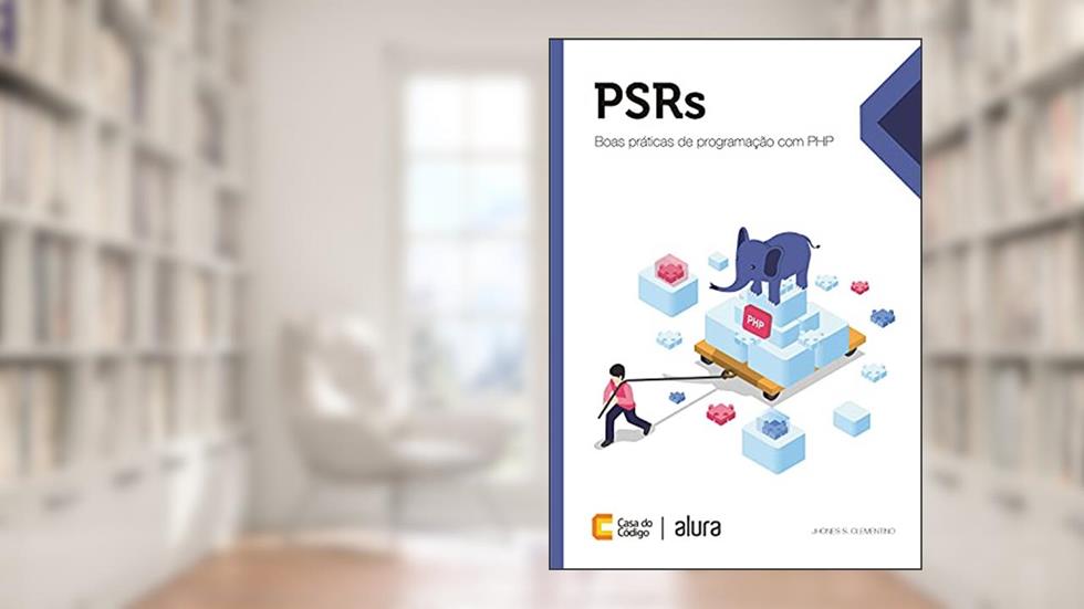 PSRs: Boas práticas de programação com PHP, do autor Jhones S. Clementino