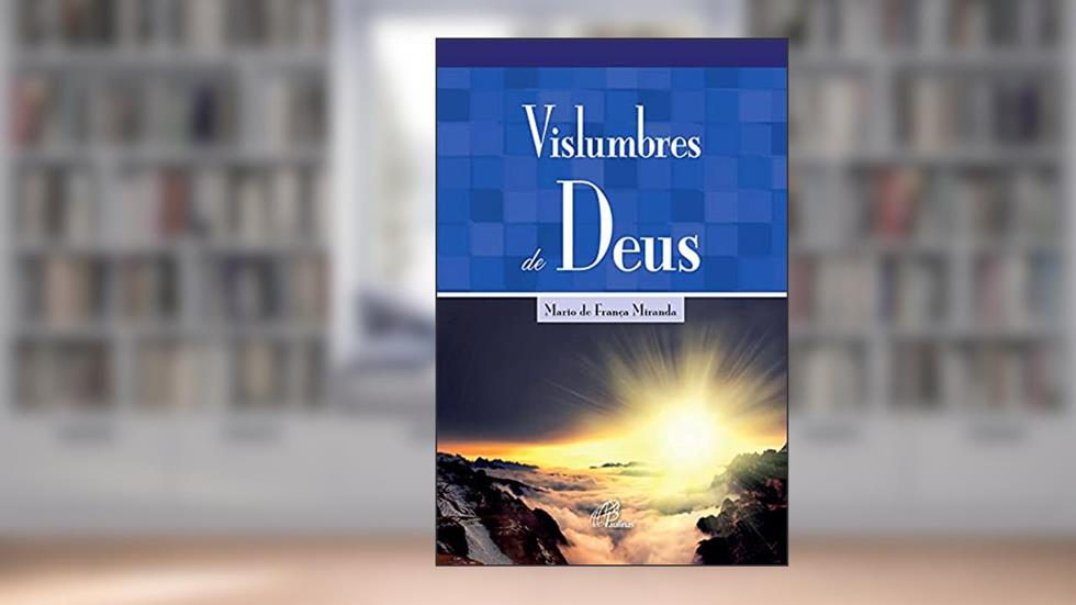 Vislumbres de Deus, do autor Mario de França Miranda