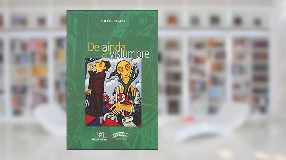 De ainda a vislumbre, do autor Saul Dias
