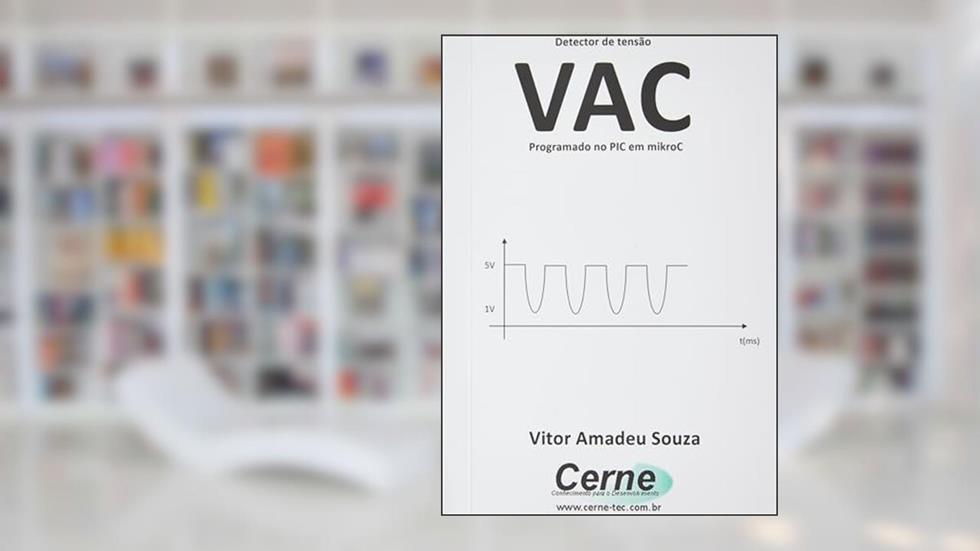 Detector De Tensao Vac Programado No Pic Em Mikroc, do autor Vitor Amadeu Souza