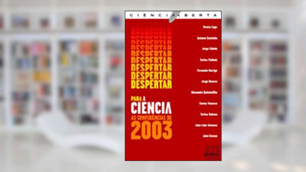 Despertar Para a Ciência as Conferências de 2003 - 1, do autor Gradiva