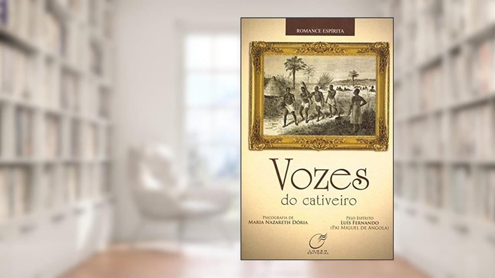 Vozes do cativeiro, do autor Maria Nazareth Doria; Luís Fernando (Pai Miguel de Angola)