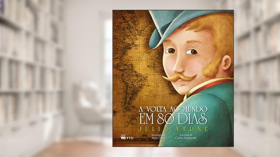 A Volta ao Mundo em 80 Dias, do autor Júlio Verne