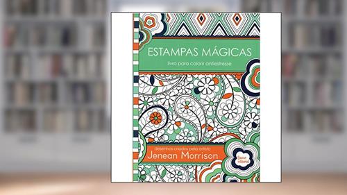 Capa de Estampas Mágicas: Livro para colorir antiestresse, do autor Jenean Morrison