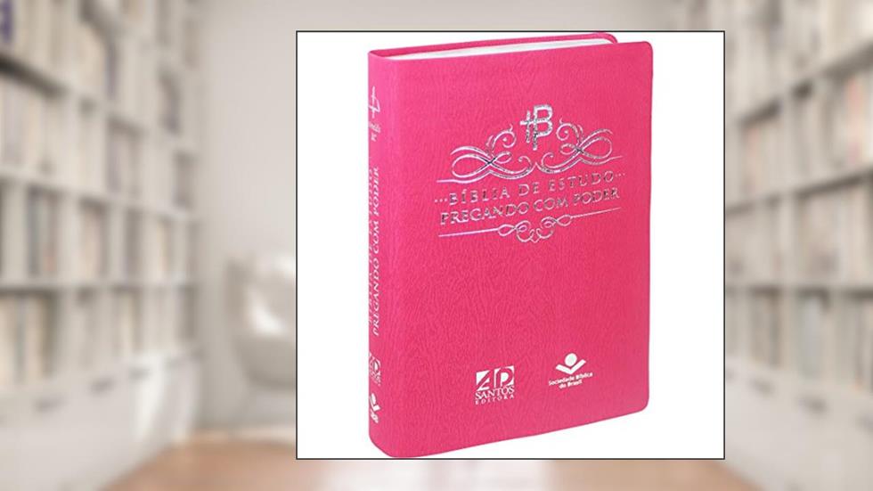 BIBLIA DE ESTUDO PREGANDO COM PODER - ROSA: Almeida Revista e Corrigida (ARC), do autor Sociedade Bíblica do Brasil