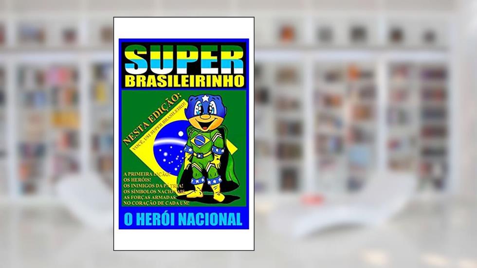 Super Brasileirinho o Herói Nacional: Herói Nacional, do autor Ivo Ronaldo Costa Gonçalves