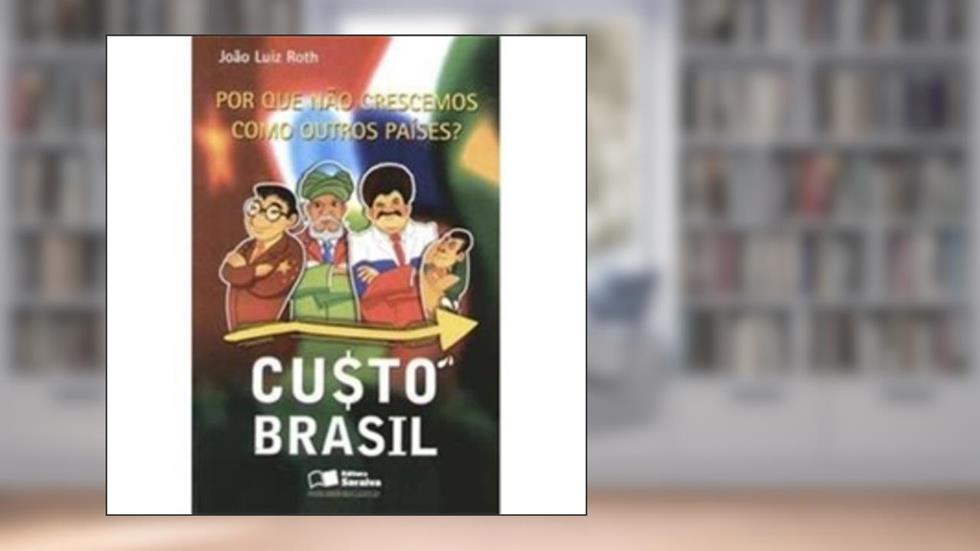 Custo Brasil. Por que Não Crescemos Como Outros Países?, do autor Mahmut G. Yasargil