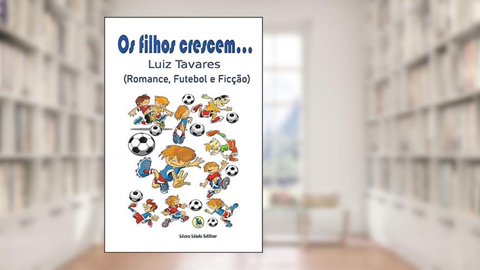 Os Filhos Crescem..., do autor Luiz Tavares
