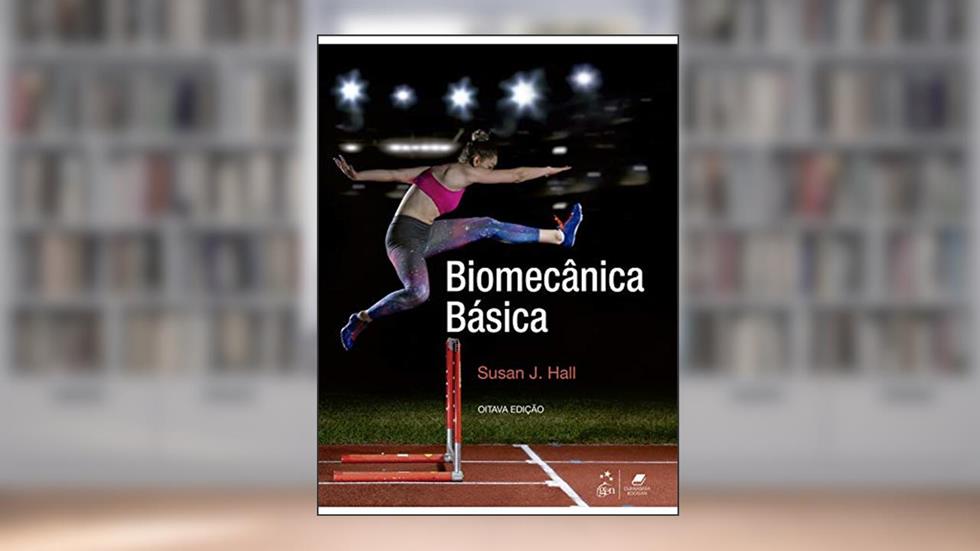Biomecânica Básica, do autor Susan J. HALL